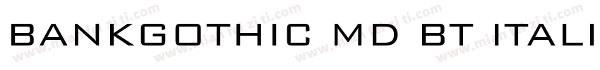 BANKGOTHIC MD BT ITALIC字体转换